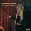 Jovana Tipsin - Ljubav Zivota - Single